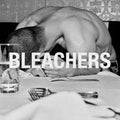 Bleachers — Everyone For Ten Minutes