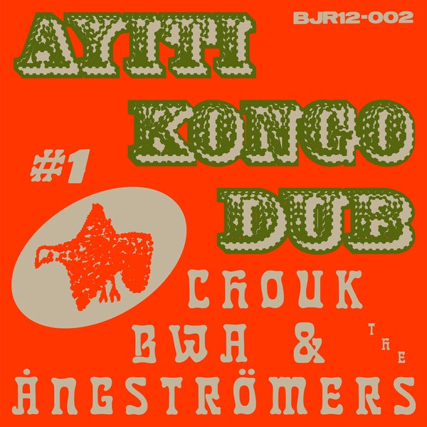 CHOUK BWA & THE ANGSTROMERS - Ayiti Kongo Dub #1 ((Vinyl))